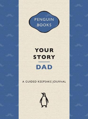 Your Story, Dad: A guided keepsake journal