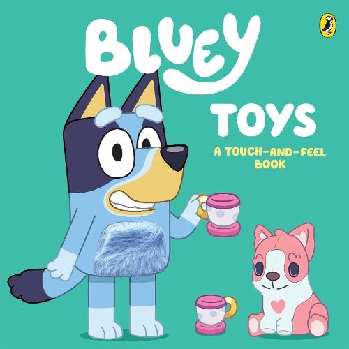Bluey: Toys: A Touch-and-Feel Book