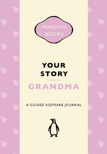 Your Story, Grandma: A guided keepsake journal