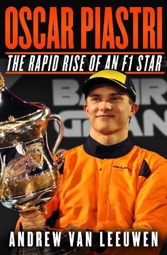 Oscar Piastri: The Rapid Rise Of An F1 Star