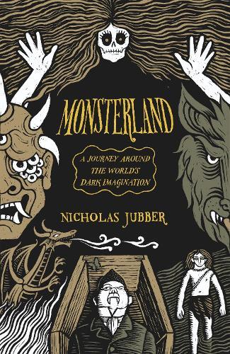 Monsterland: a journey around the world's dark imagination
