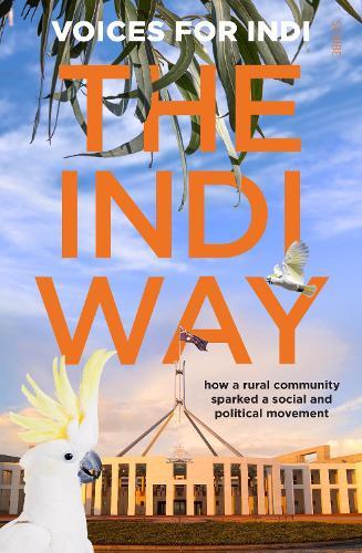 The Indi Way: how a rural community sparked a social and political movement