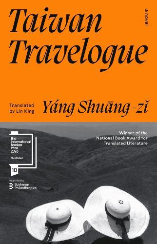 Taiwan Travelogue: shortlisted for the International Booker Prize 2026