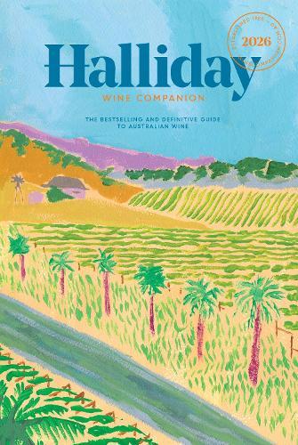 Halliday Wine Companion 2026: The Bestselling and Definitive Guide to Australian Wine
