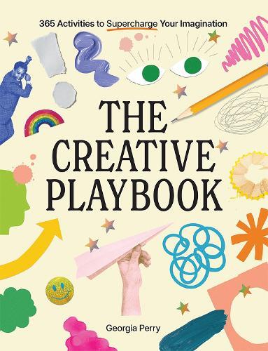 Creative Playbook, The: 365 Activities to Supercharge Your Imagination