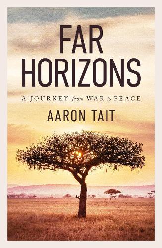 Far Horizons: A Journey from War to Peace
