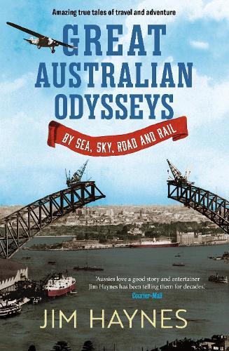 Great Australian Odysseys: By sea, sky, road and rail