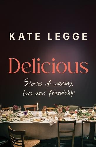 Delicious: Stories of cooking, love and friendship