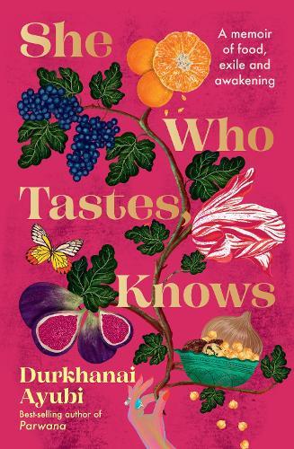 She Who Tastes, Knows: A memoir of food, exile and awakening