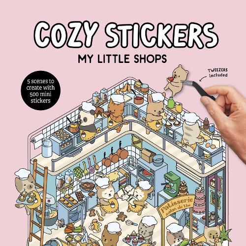 Cozy Stickers: My Little Shops: 5 scenes to create with 500 mini stickers