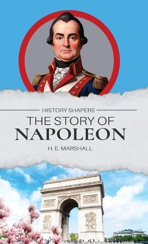 The Story of Napoleon