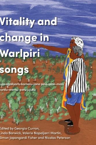 Vitality and Change in Warlpiri Songs: Juju-ngaliyarlu karnalu-jana pina-pina-mani kurdu-warnu-patu jujuku