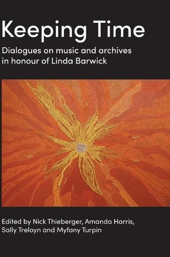 Keeping Time: Dialogues on music and archives in honour of Linda Barwick
