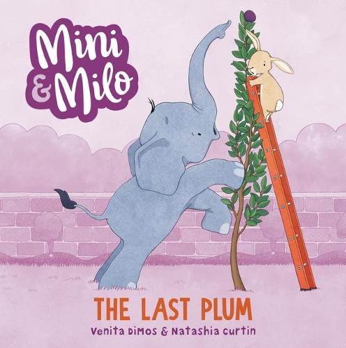 The Last Plum: A Mini and Milo Book
