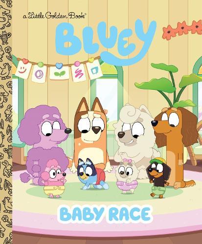Bluey: Baby Race: A Little Golden Book