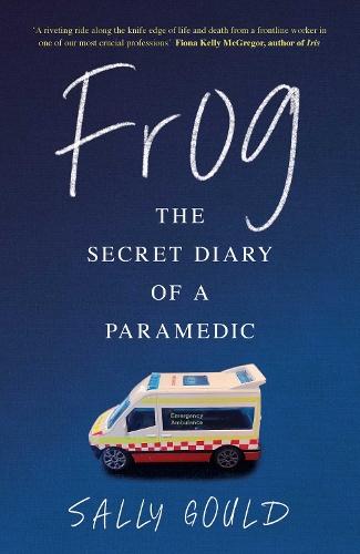 Frog: The secret diary of a paramedic
