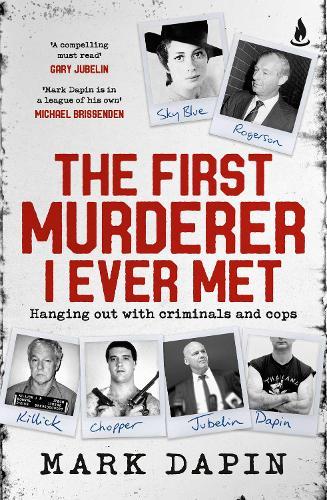 The First Murderer I Ever Met: Hanging out with criminals and cops