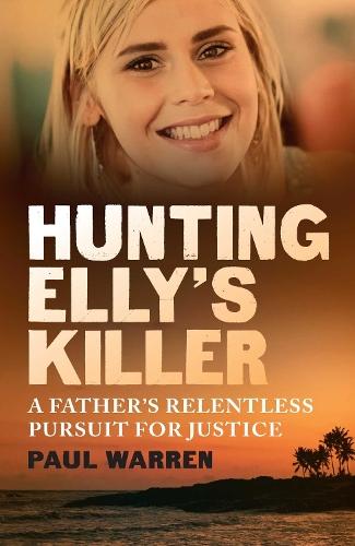 Hunting Elly's Killer: A father's relentless pursuit of justice
