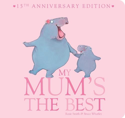 My Mum's the Best (15th Anniversary Edition) Board Book