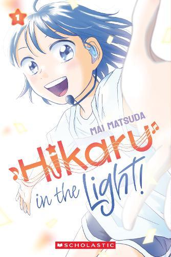 Hikaru in the Light! (A Graphic Novel: Volume 1)