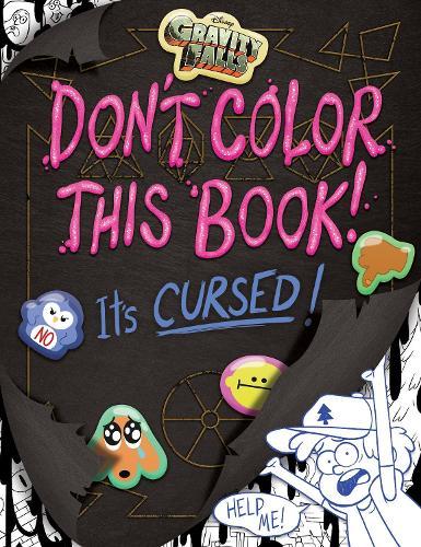 Gravity Falls: Don’t Colour This Book! It’s Cursed! (Disney)