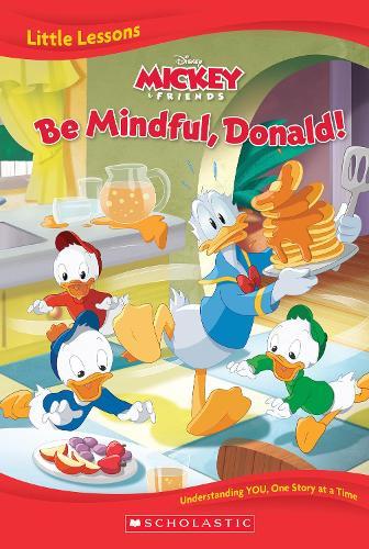 Mickey and Friends: Be Mindful, Donald! (Disney: Little Lessons)