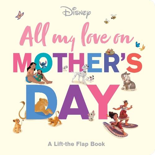 All My Love on Mother's Day: A Lift-the-Flap Book (Disney)