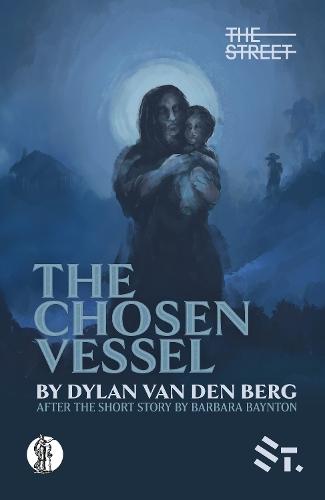 The Chosen Vessel: Based on the short story by Barbara Baynton
