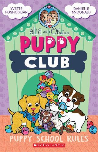 Puppy School Rules (Ella and Olivia's Puppy Club Book #4)
