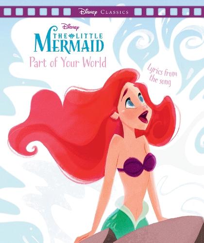 Little Mermaid: Part of Your World (Disney: Movie Classics)
