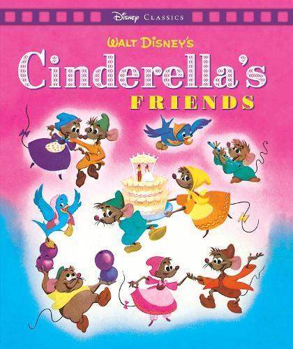 Cinderella's Friends (Disney: Movie Classics)