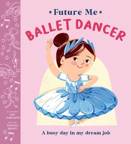 Future Me: Ballet Dancer: A busy day in my dream job