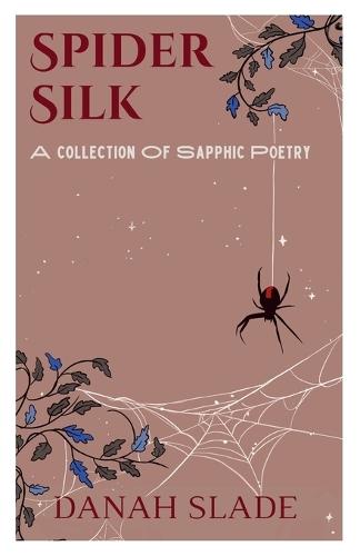 Spider Silk: A Collection of Sapphic Poetry