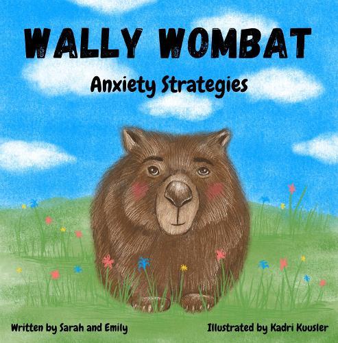Wally Wombat: Anxiety Strategies