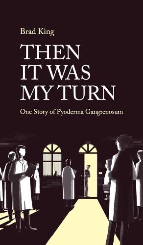 Then It Was My Turn: One Story of Pyoderma Gangrenosum