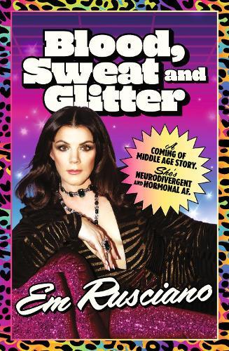 Blood, Sweat and Glitter