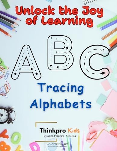 ABC - Tracing Alphabets: Unlock the Joy of Learning with Fun and Engaging Tracing Activities!