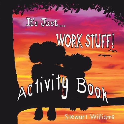 It's Just Work Stuff - Activity Book