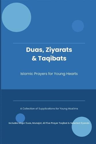 Duas, Ziyarats & Taqibats - Islamic Prayers for Young Hearts