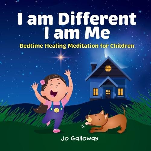 I am Different, I am Me.: Bedtime Healing Meditation for Children