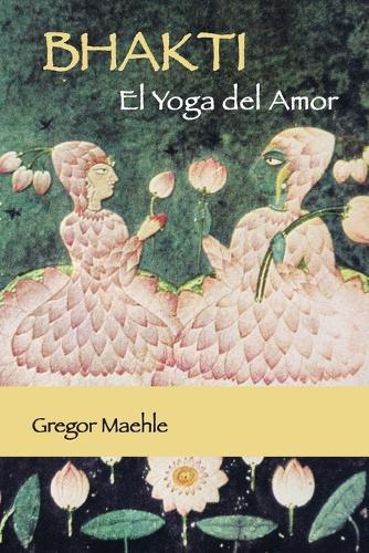 Bhakti El Yoga del Amor