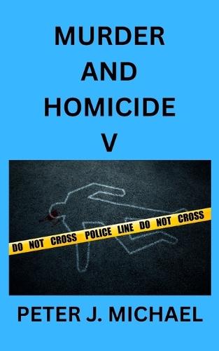 Murder and Homicide V