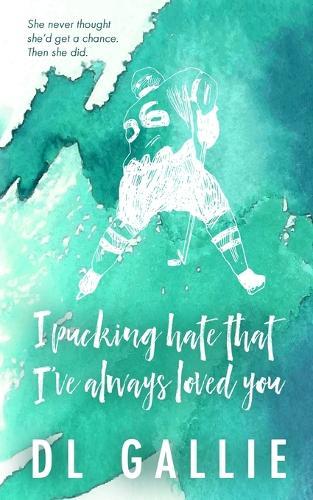 I Pucking Hate That I've Always Loved You SE