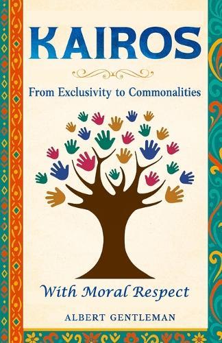 Kairos - From Exclusivity To Commonalities: With Moral Respect