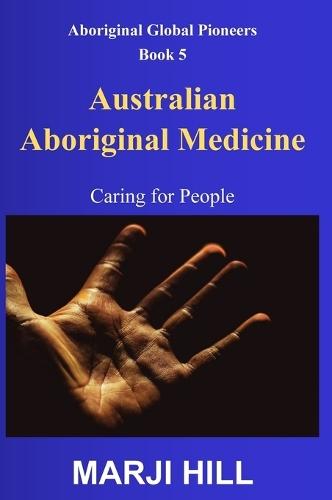 Australian Aboriginal Medicine: Caring for People
