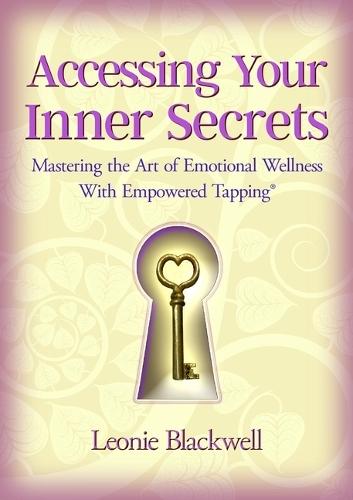 Accessing Your Inner Secrets: Mastering the Art of Emotional Wellness with Empowered Tapping