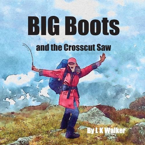 Big Boots and the Crosscut Saw