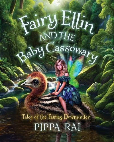 Fairy Ellin and the Baby Cassowary: Tales of the Fairies Downunder