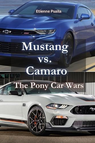 Mustang vs. Camaro: The Pony Car Wars