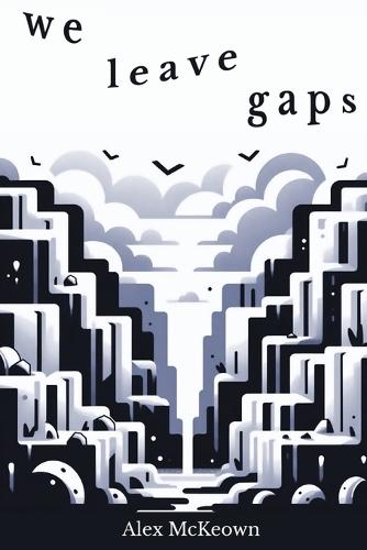We Leave Gaps
